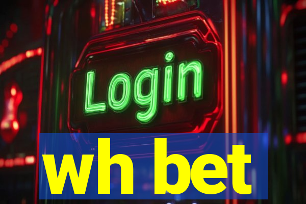 wh bet